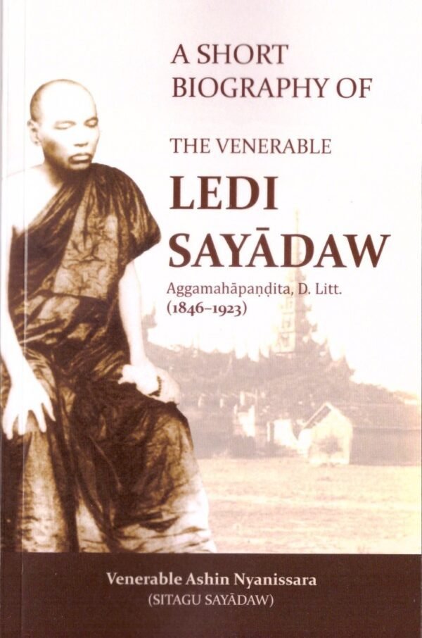 A Short Biography Of The Venerable Ledi Sayadaw