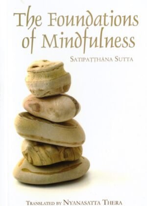 The Foundations Of Mindfulness