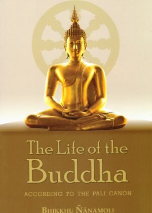 The Life Of Buddha According To The Pali Canon