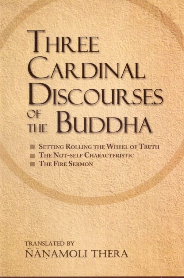 Three Cardinal Discourses Of Buddha