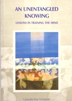 Unentangled Knowing Lessons In Training The Mind