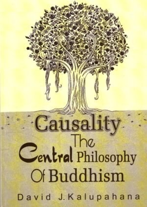 Causality The Central Philosophy Of Buddhism