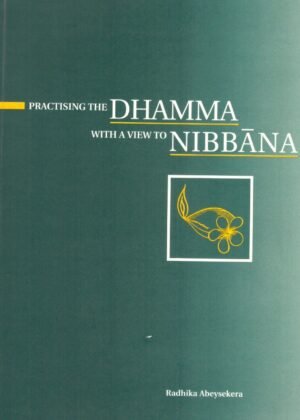 Practising The Dhamma With A View To Nibbana
