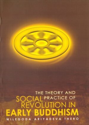 The Theory And Social Practice Of Revolution In Early Buddhism