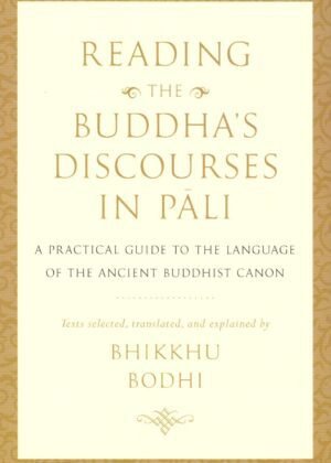 Reading The Buddhas Discourses In Pali
