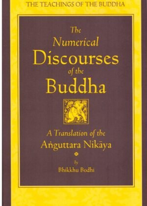 The Numerical Discourses Of The Buddha