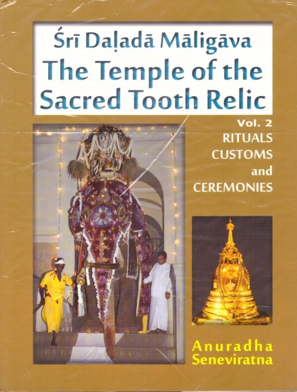 Sri Dalada Maligava The Temple of the Sacred Tooth Relic Vol 02
