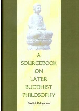 A Sourcebook On Later Buddhist Philosophy