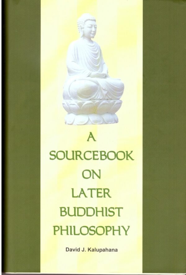 A Sourcebook On Later Buddhist Philosophy
