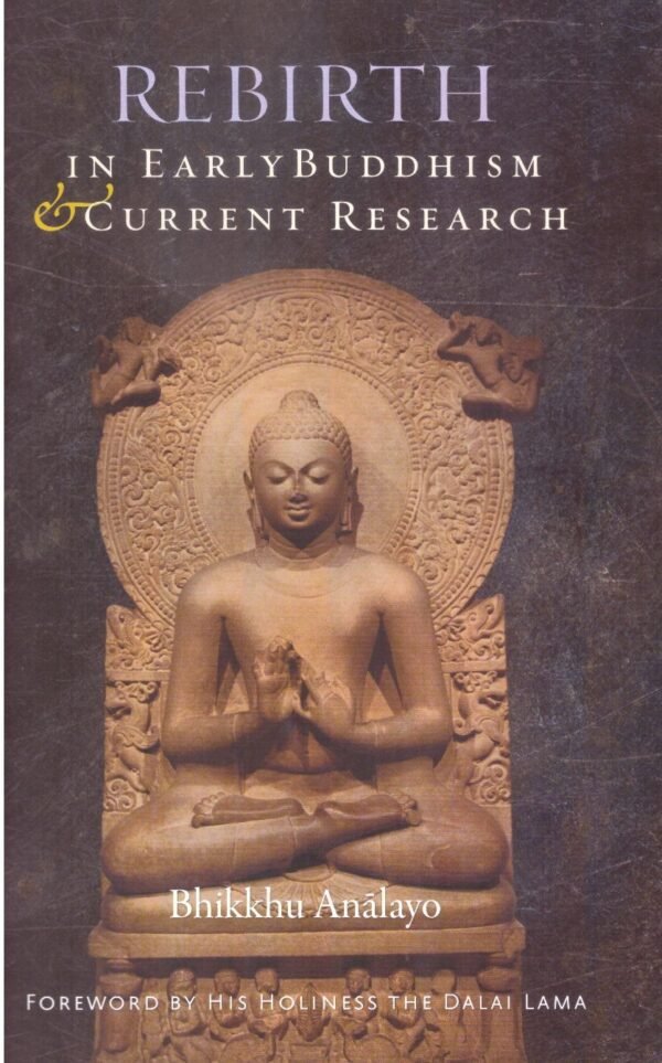 REBIRTH IN EARLY BUDDHISM AND CURRENT RESEARCH