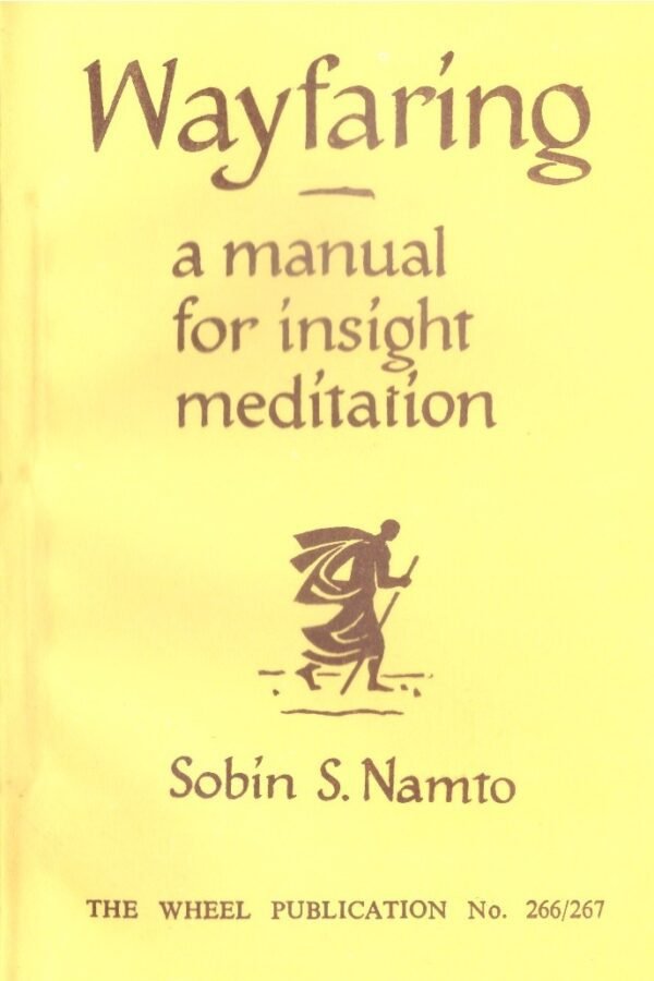 Wayfaring A Manual For Insight Meditation