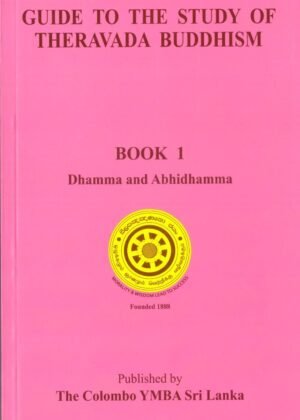 Guide To the Study of Theravada Buddhism Book 1