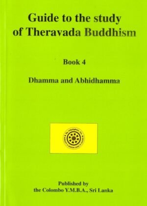 Guide to the Study of Theravada Buddhism Book 4