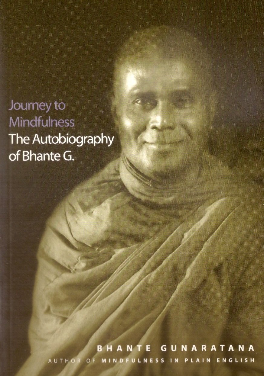 Journey to Mindfulness The Autobiography Of Bhante G