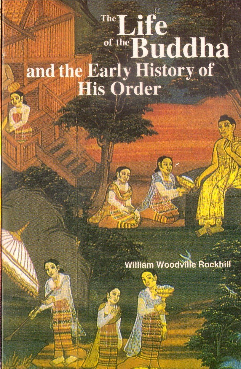 The Life Of the Buddha And the Early History of His Order