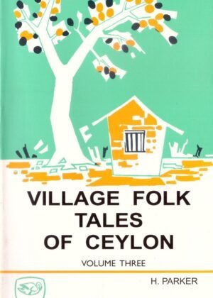 Village Folk Tales of Ceylon Volome Three