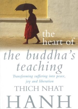 The Heart Of Buddha's Teaching