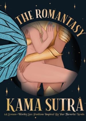 The Romantasy Kama Sutra