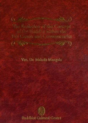 The Evolution Of the Concept of the Buddha Within the Pali Canon and Commentaries