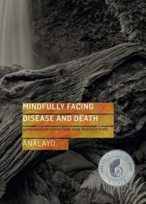Mindfully Facing Disease and Death
